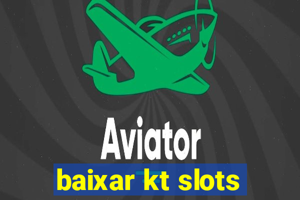 baixar kt slots